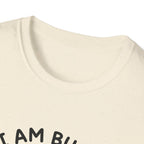 I Am Busy T-Shirt