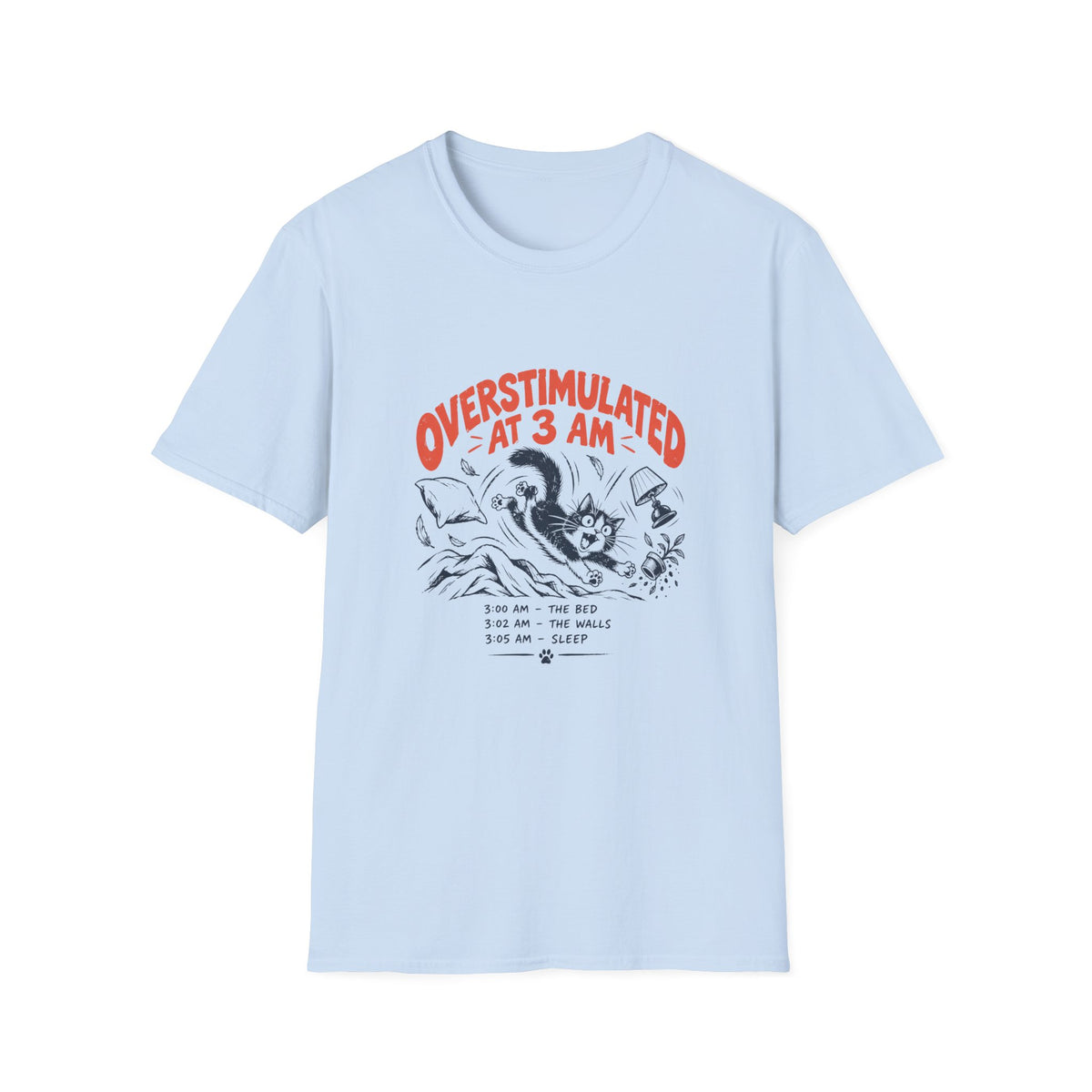 Overstimulated at 3AM T-Shirt