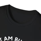 I Am Busy T-Shirt