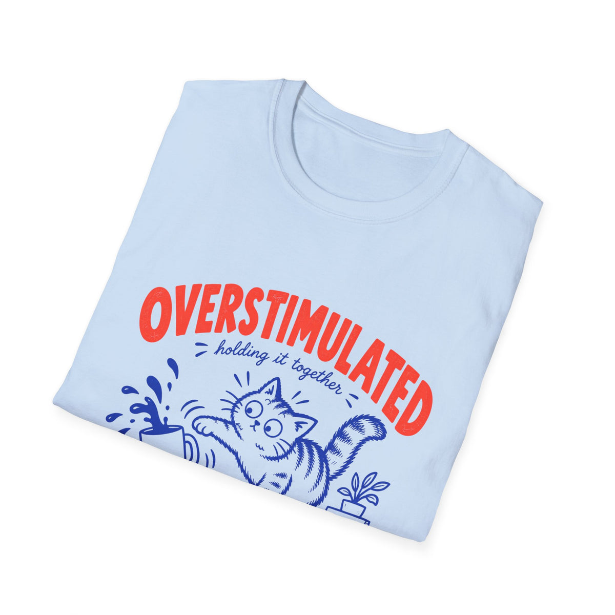Overstimulated T-Shirt