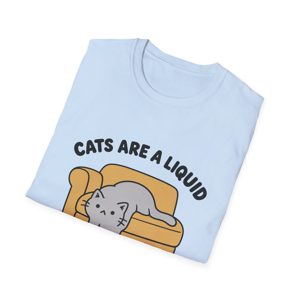 Cats Are Liquid T-Shirt