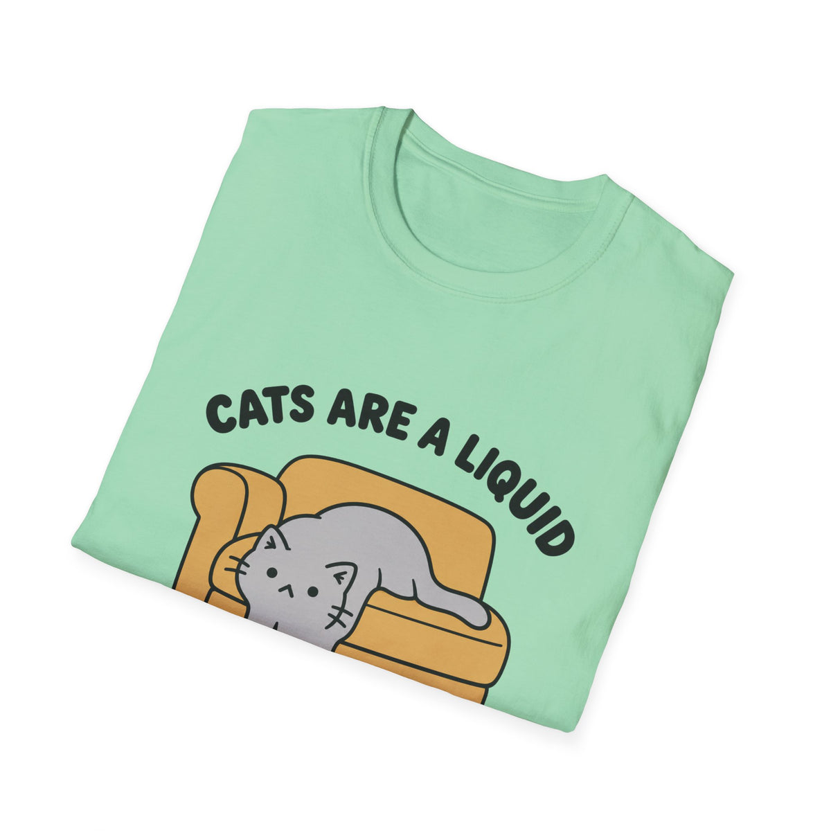 Cats Are Liquid T-Shirt