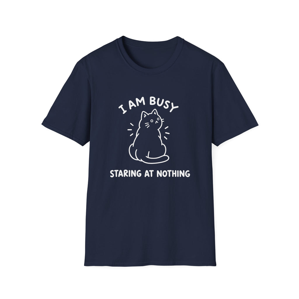 I Am Busy T-Shirt