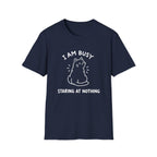 I Am Busy T-Shirt
