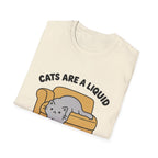 Cats Are Liquid T-Shirt