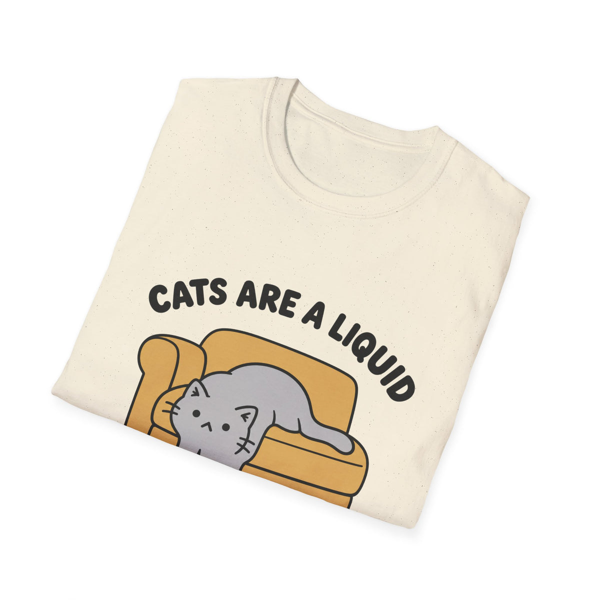 Cats Are Liquid T-Shirt