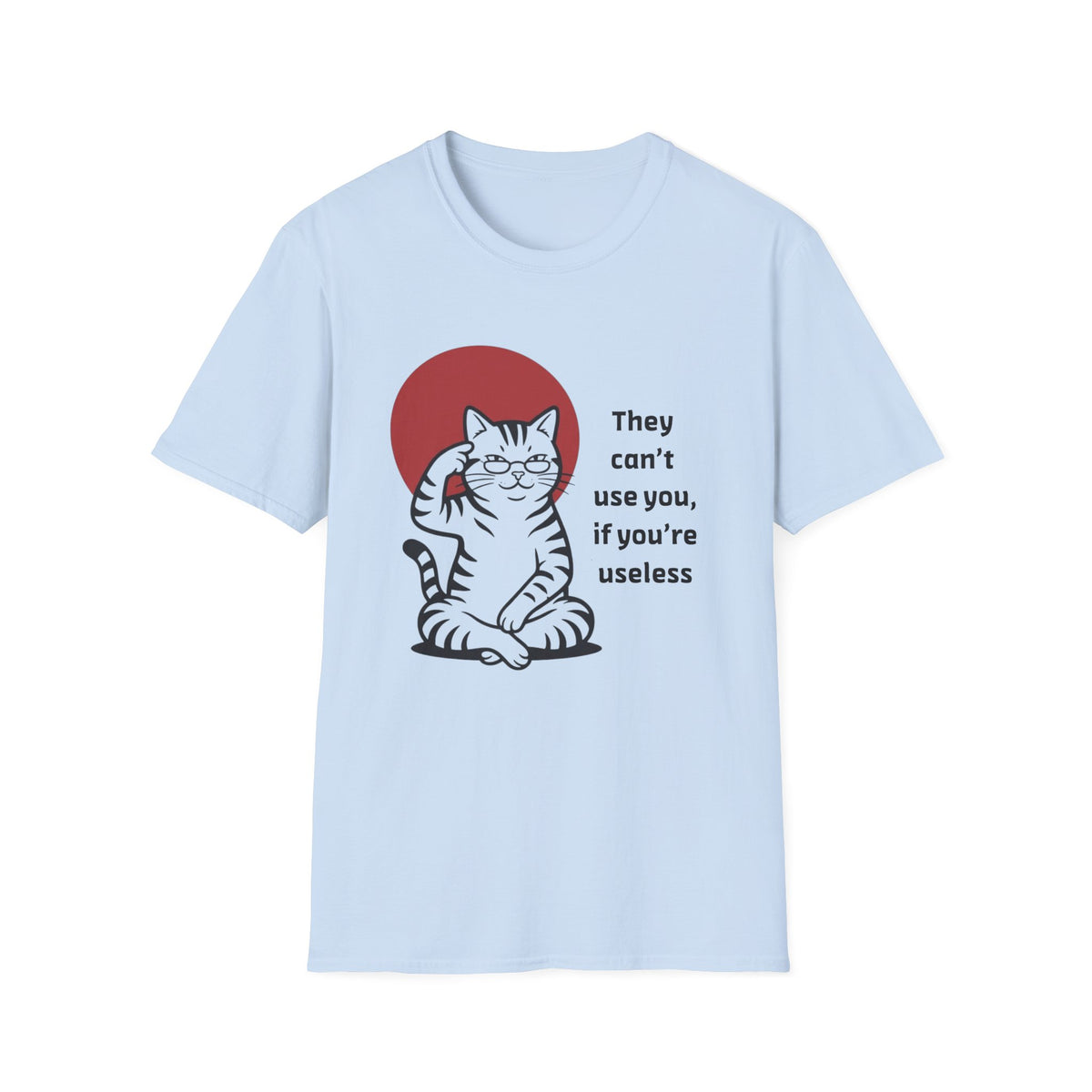 If You're Useless T-Shirt